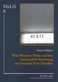 Cover image for Wim Wenders' Filme Und Ihre Intermediale Beziehung Zur Literatur Peter Handkes