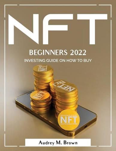 Cover image for Nft for Beginners 2022: Investing Guide on How to Buy