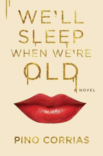 We'll Sleep When We're Old: A Novel