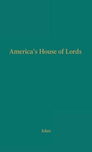 Cover image for America's House of Lords: An Inquiry into the Freedom of the Press