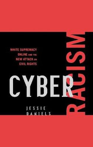 Cover image for Cyber Racism: White Supremacy Online and the New Attack on Civil Rights