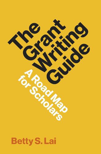 Cover image for The Grant Writing Guide: A Road Map for Scholars