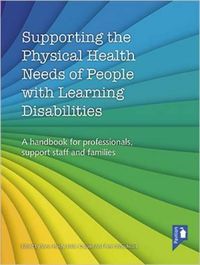Cover image for Supporting the Physical Health Needs of People with Learning Disabilities: A Handbook for Professionals, Support Staff and Families