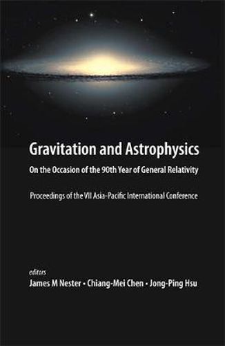 Cover image for Gravitation And Astrophysics: On The Occasion Of The 90th Year Of General Relativity - Proceedings Of The Vii Asia-pacific International Conference