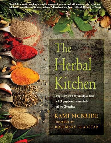 Cover image for The Herbal Kitchen: Bring Lasting Health to You and Your Family with 50 Easy-to-Find Common Herbs and Over 250 Recipes