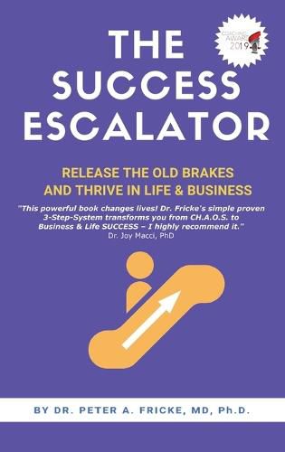 The Success Escalator: Release The Old Brakes And Thrive In Life & Business