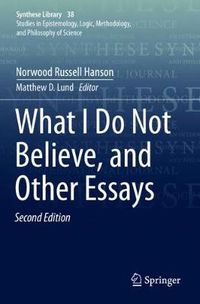 Cover image for What I Do Not Believe, and Other Essays