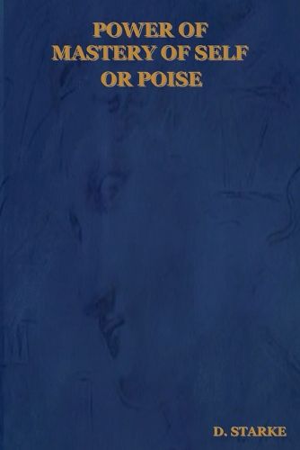 Cover image for Power of Mastery of Self or Poise