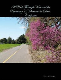 Cover image for A Walk Through Nature at the University's Arboretum in Davis, California