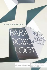 Cover image for Paradoxology: Why Christianity Was Never Meant to Be Simple