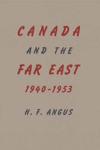 Cover image for Canada and the Far East: 1940-1953