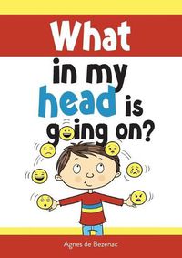 Cover image for What in my head is going on?: Stages of grief and loss, for children