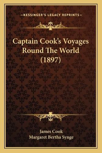 Captain Cooka Acentsacentsa A-Acentsa Acentss Voyages Round the World (1897)