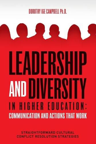 Cover image for Leadership and Diversity in Higher Education: Communication and Actions that Work: Straightforward Cultural Conflict Resolution Strategies
