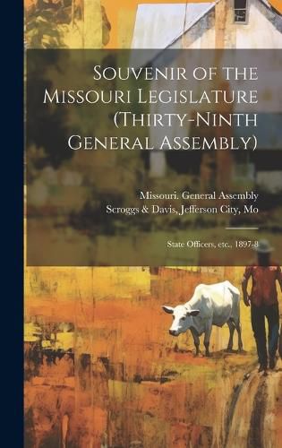 Cover image for Souvenir of the Missouri Legislature (thirty-ninth General Assembly)