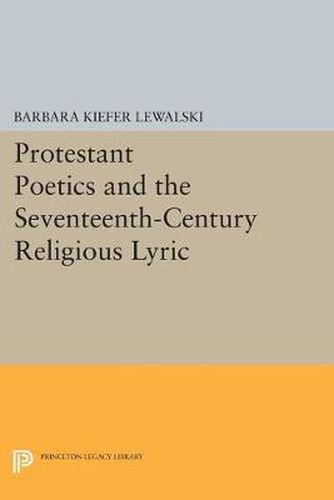 Cover image for Protestant Poetics and the Seventeenth-Century Religious Lyric