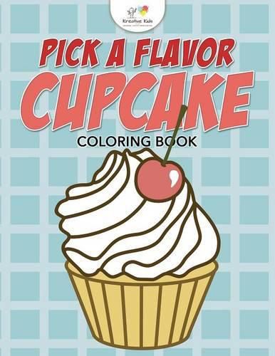 Cover image for Pick a Flavor Cupcake Coloring Book