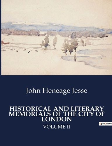 Cover image for Historical and Literary Memorials of the City of London