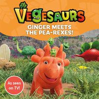 Cover image for Vegesaurs: Ginger Meets the Pea-Rexes!