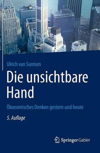 Die Unsichtbare Hand: OEkonomisches Denken Gestern Und Heute