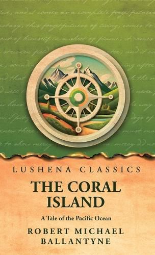 Cover image for The Coral Island A Tale of the Pacific Ocean