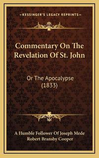 Cover image for Commentary on the Revelation of St. John: Or the Apocalypse (1833)