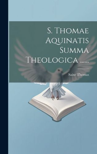 Cover image for S. Thomae Aquinatis Summa Theologica ......