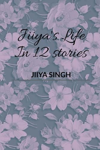 Cover image for Jiiya's Life In 12 Stories