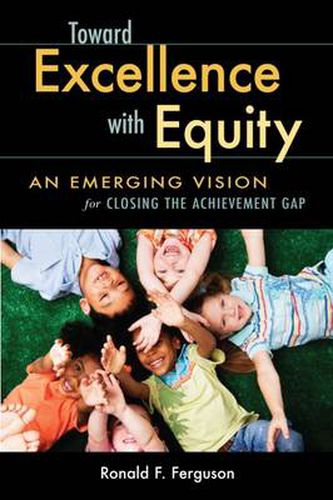Cover image for Toward Excellence with Equity: An Emerging Vision for Closing the Achievement Gap