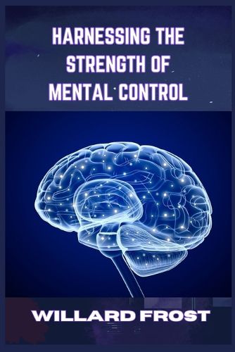 Harnessing the Strength of Mental Control