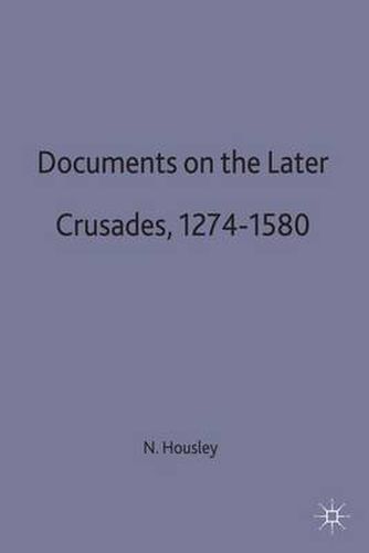 Cover image for Documents on the Later Crusades, 1274-1580