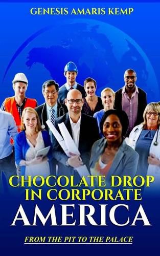 Cover image for Chocolate Drop in Corporate America: From the Pit to the Palace