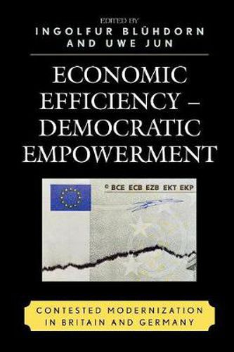 Cover image for Economic Efficiency, Democratic Empowerment: Contested Modernization in Britain and Germany