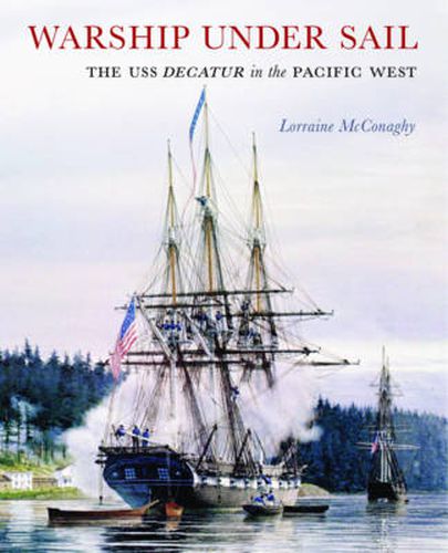 Cover image for Warship under Sail: The USS Decatur in the Pacific West