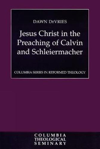 Cover image for Jesus Christ in the Preaching of Calvin and Schleiermacher