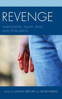 Cover image for Revenge: Narcissistic Injury, Rage, and Retaliation
