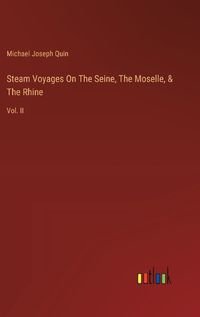 Cover image for Steam Voyages On The Seine, The Moselle, & The Rhine