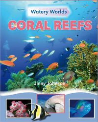 Cover image for Watery Worlds: Coral Reefs