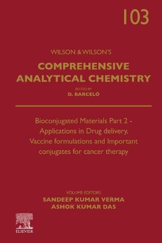 Bioconjugated Materials Part 2 - Applications in Drug delivery, Vaccine formulations and Important conjugates for cancer therapy: Volume 103