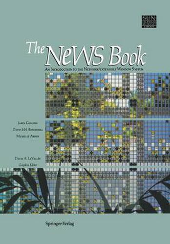 Cover image for The NeWS Book: An Introduction to the Network/Extensible Window System