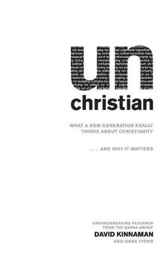 Cover image for unChristian - What a New Generation Really Thinks about Christianity...and Why It Matters