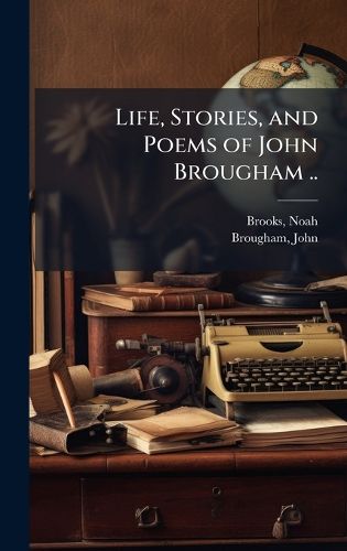 Cover image for Life, Stories, and Poems of John Brougham ..