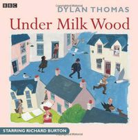 Cover image for Under Milk Wood: A BBC Radio full-cast production