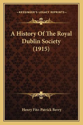 A History of the Royal Dublin Society (1915)