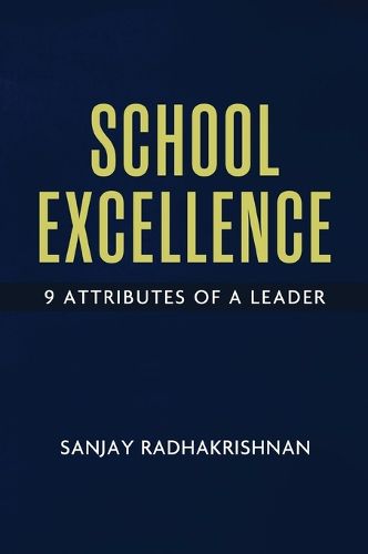 Cover image for School Excellence - 9 Attributes of a Leader