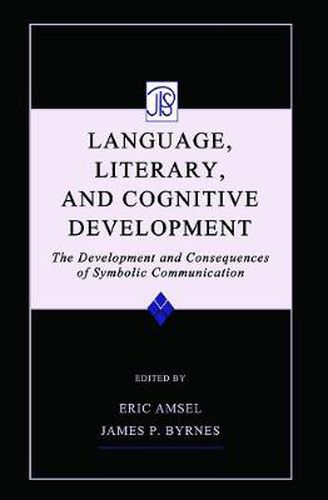 Language, Literacy, and Cognitive Development: The Development and Consequences of Symbolic Communication