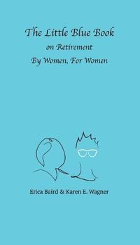 Cover image for The Little Blue Book On Retirement By Women, For Women