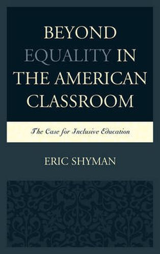 Cover image for Beyond Equality in the American Classroom: The Case for Inclusive Education