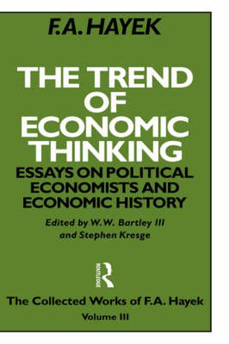 Cover image for The Trend of Economic Thinking: Essays on Political Economists and Economic History