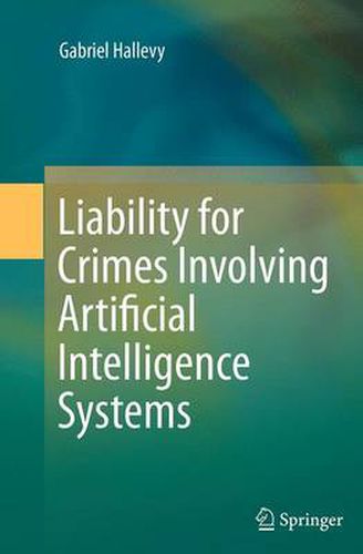 Cover image for Liability for Crimes Involving Artificial Intelligence Systems